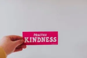 always be kind, kind, kindness